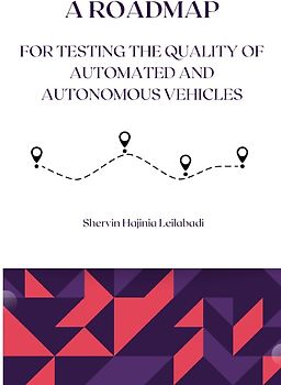 A Roadmap for Testing the Quality of Automated and Autonomous Vehicles