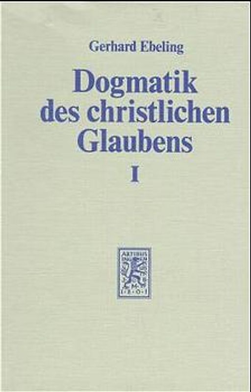 Dogmatik des christlichen Glaubens / Prolegomena. Der Glaube an Gott den Schöpfer der Welt