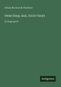 Swan Song; And, Uncle Vanya