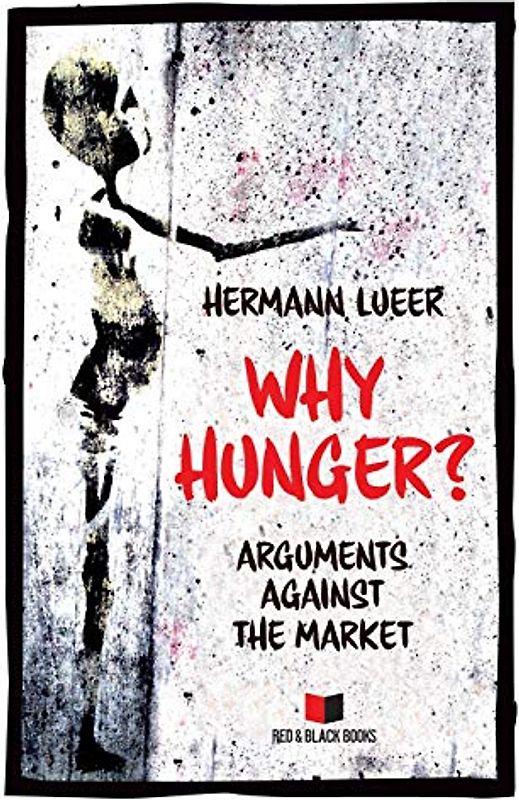 Why Hunger: Arguments against the Market