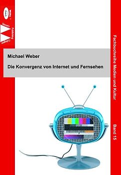 Die Konvergenz von Internet und Fernsehen