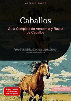 Caballos: Guía Completa de Anatomía y Razas de Caballos