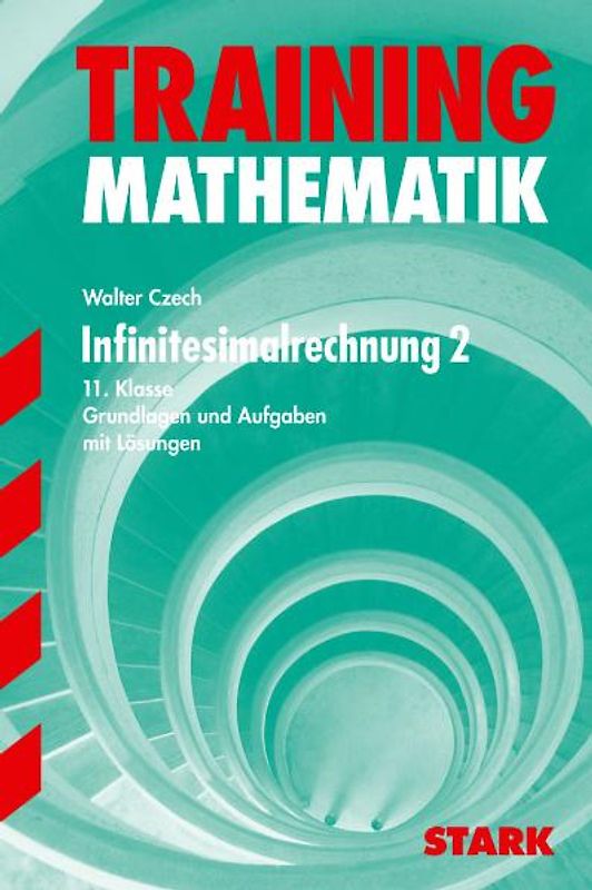 STARK Training Gymnasium - Mathematik 11. Klasse Infinitesimalrechnung 2
