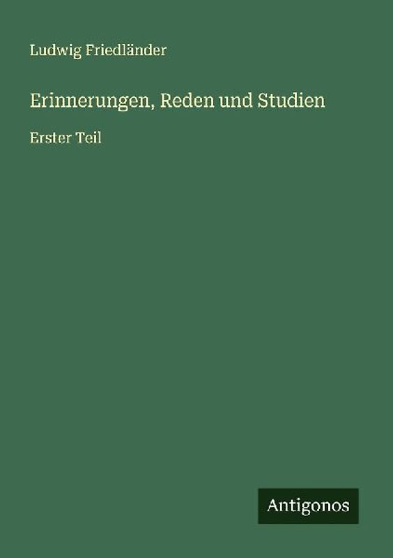 Erinnerungen, Reden und Studien