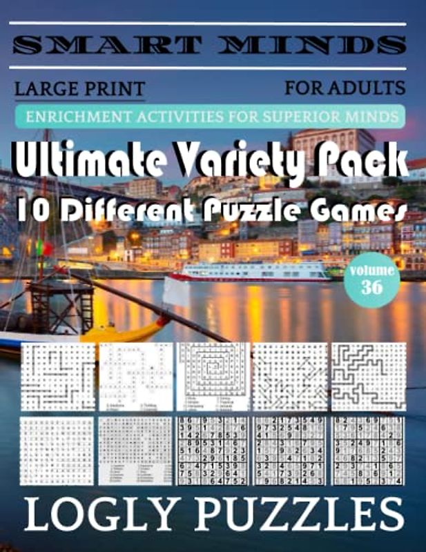 Smart Minds -Super Variety 10 Different Puzzle Games Book For Adults: Ultimate Variety Puzzles Large-Print Word Search, Word Maze .Word Spiral ,Word ... And Sudoku Easy , Medium And Hard volume 36