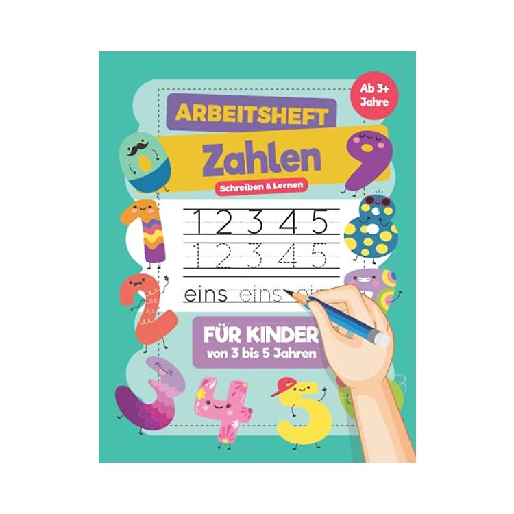 Zahlen Schreiben und Lernen Arbeitsheft für Kinder von 3 bis 5 Jahren