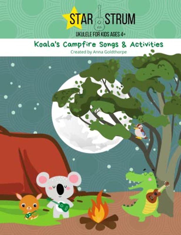 Koala's Campfire Songs and Activity Book: Starstrum Ukulele for Kids ages 4+ 2nd Edition