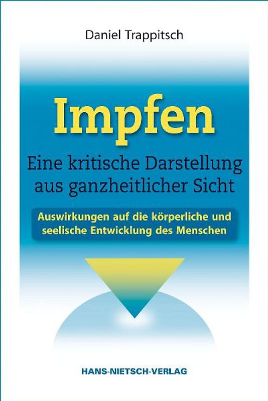 Impfen - Eine kritische Darstellung aus ganzheitlicher Sicht