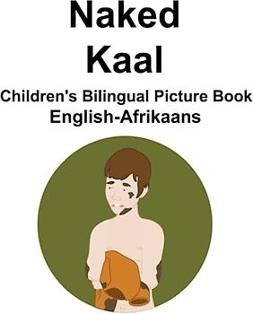 English-Afrikaans Naked / Kaal Children's Bilingual Picture Book