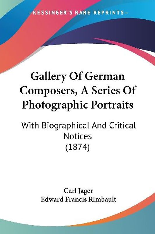 Gallery Of German Composers, A Series Of Photographic Portraits