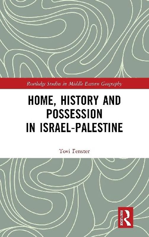 Home, History and Possession in Israel-Palestine