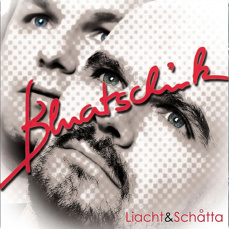 Bluatschink - Liacht & Schatta