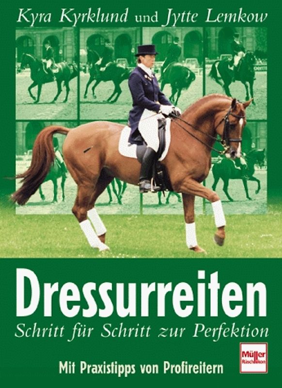 Dressurreiten - Schritt für Schritt zur Perfektion