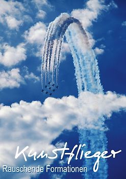 Rauschende Formationen: Kunstflieger (Posterbuch DIN A4 hoch)