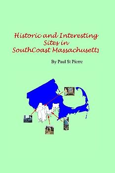 Historic and Interesting Sites of South Coast Massachusetts