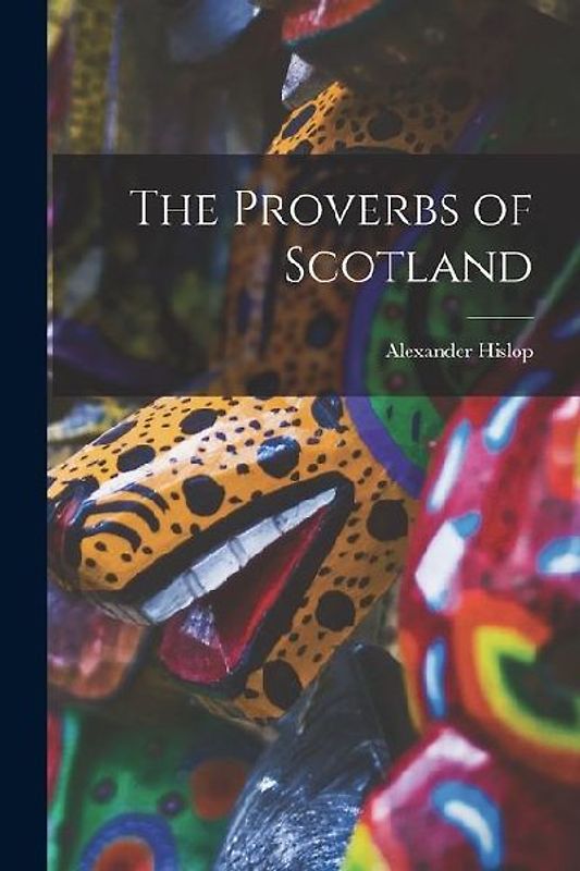 The Proverbs of Scotland