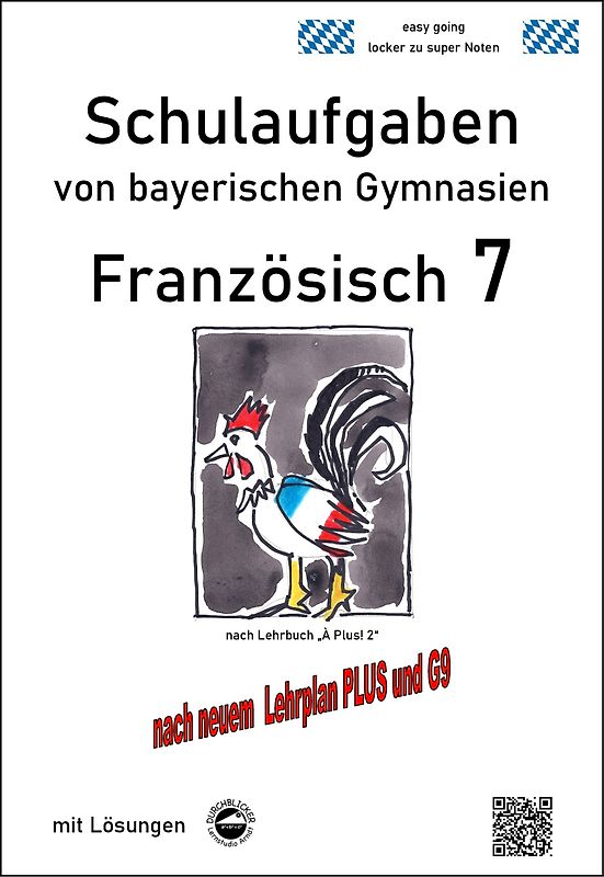 Französisch 7 (nach À Plus! 2) Schulaufgaben von bayerischen Gymnasien mit Lösungen G9 / LehrplanPLUS