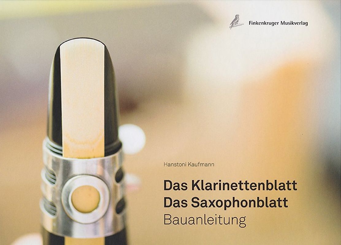 Das Klarinettenblatt. Das Saxophonblatt. Bauanleitung