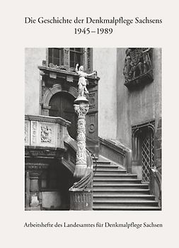 Die Geschichte der Denkmalpflege Sachsens nach dem Zweiten Weltkrieg 1945-1989