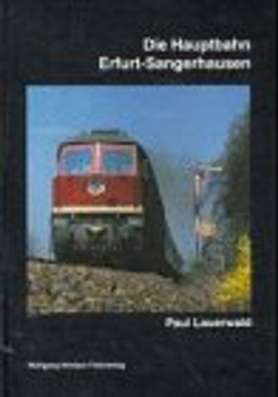 Die Hauptbahn Erfurt-Sangerhausen