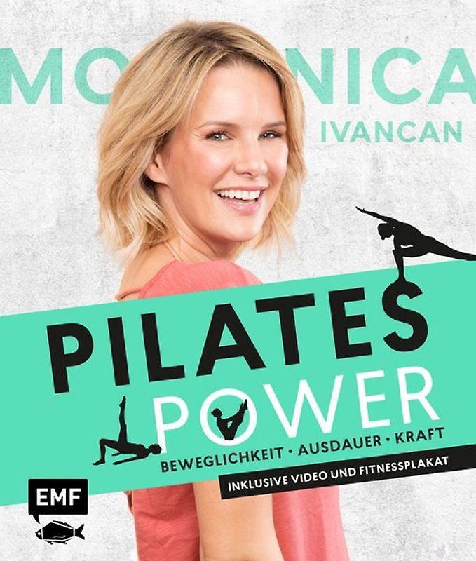 Pilates Power – Beweglichkeit, Ausdauer, Kraft: Mit Ernährungs- und Lifestyletipps