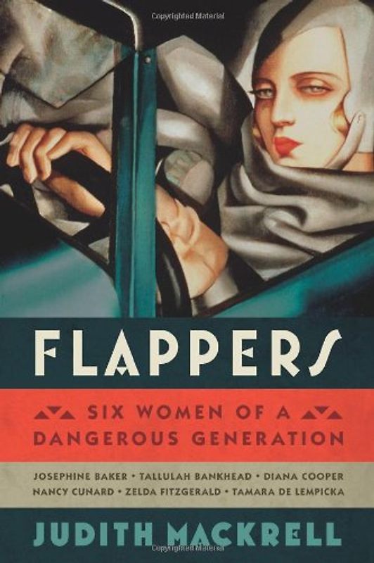 Flappers: Six Women of a Dangerous Generation - Mackrell, Judith