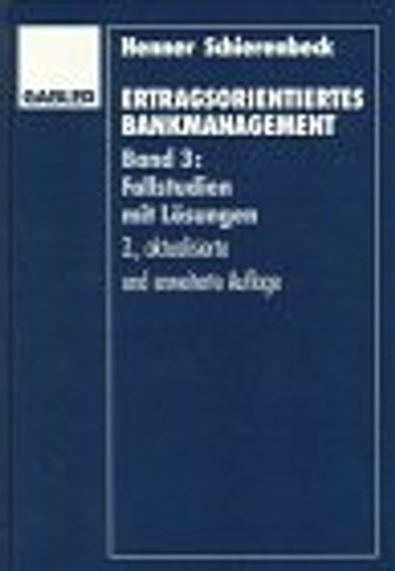Ertragsorientiertes Bankmanagement. Fallstudien mit Lösungen