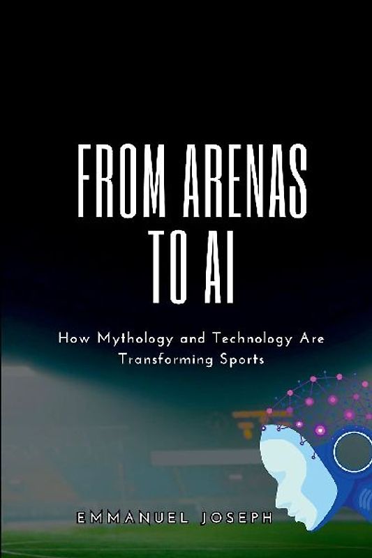 From Arenas to AI, How Mythology and Technology Are Transforming Sports