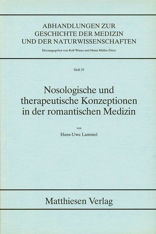 Nosologische und therapeutische Konzeptionen in der romantischen Medizin