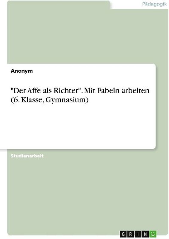 "Der Affe als Richter". Mit Fabeln arbeiten (6. Klasse, Gymnasium)