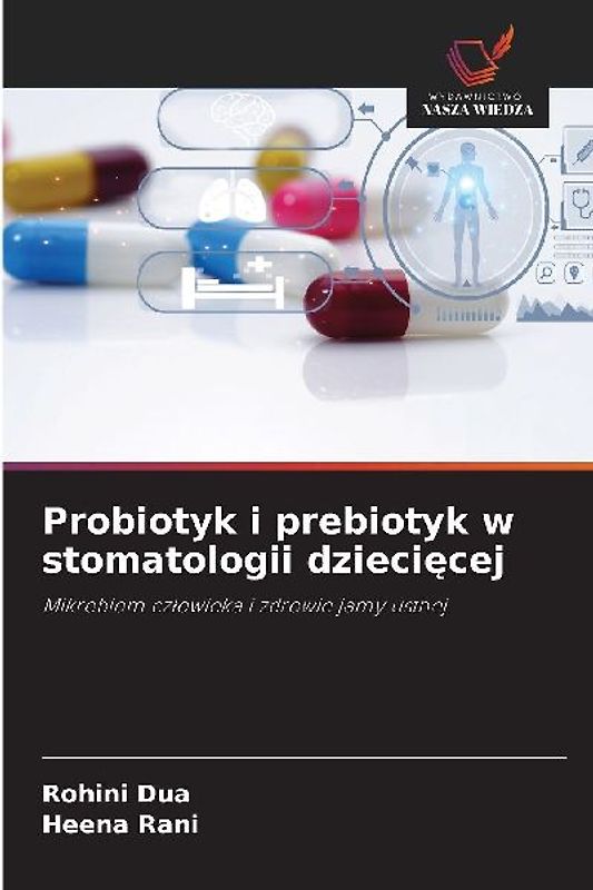Probiotyk i prebiotyk w stomatologii dzieci¿cej