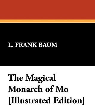 The Magical Monarch of Mo [Illustrated Edition]