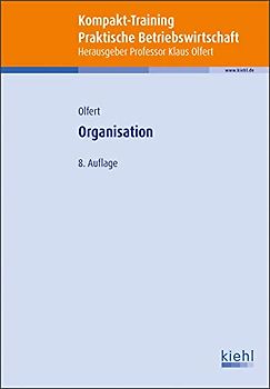 Kompakt-Training Organisation (Kompakt-Training Praktische Betriebswirtschaft)