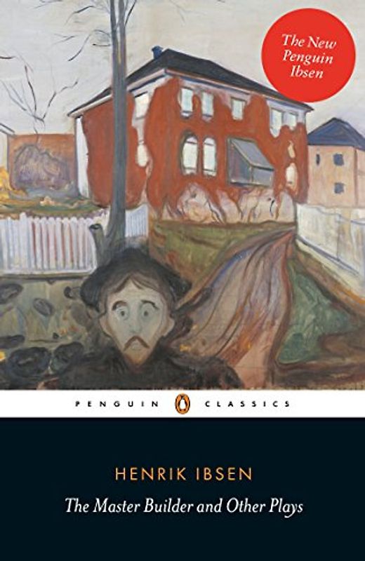 The Master Builder and Other Plays (Penguin Classics) - Ibsen, Henrik