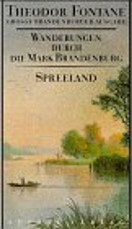 Wanderungen durch die Mark Brandenburg. Grosse Brandenburger Ausgabe / Spreeland. Beeskow-Storkow und Barnim-Teltow