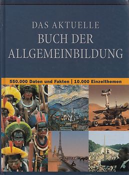 Das aktuelle Buch der Allgemeinbildung: 550.000 Daten und Fakten - 10.000 Einzelthemen [Gebundene Ausgabe]