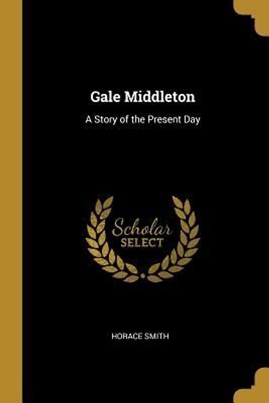 Gale Middleton: A Story of the Present Day