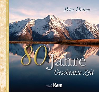 80 Jahre Geschenkte Zeit