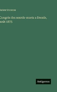 Congrès des sourds-muets a Dresde, août 1875