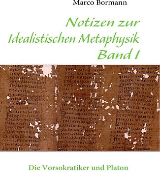 Notizen zur Idealistischen Metaphysik I