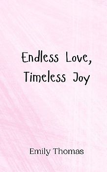 Endless Love, Timeless Joy