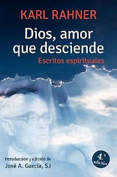Dios, amor que desciende : escritos espirituales