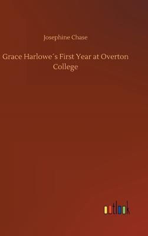 Grace Harlowe´s First Year at Overton College