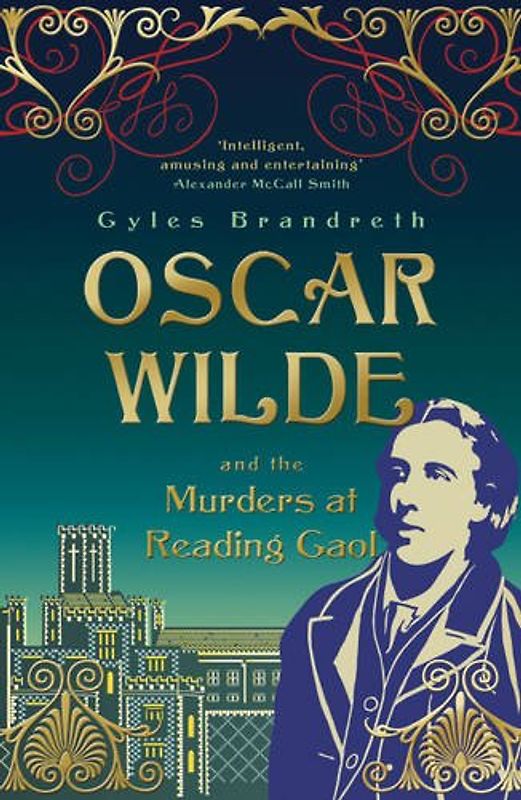 Oscar Wilde and the Murders at Reading Gaol (Oscar Wilde Mysteries 6) - Brandreth, Gyles