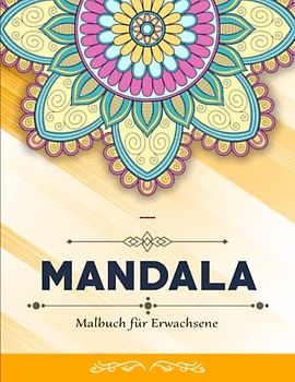 Mandala Malbuch für Erwachsene - Sorgen Vergessen: Eine Kollektion aus 50 entspannende Mandalas Muster zum Ausmalen für Erwachsene oder Kinder | Stress Zu Reduzieren Und Sich Zu Entspannen