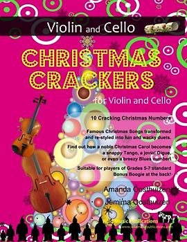 Christmas Crackers for Violin and Cello: 10 Cracking Christmas Numbers transformed from noble christmas carols, each in a unique style with CHRISTMAS ... for two equal players of Grades 5-7 standard.