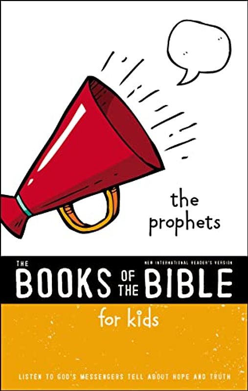 NIrV, The Books of the Bible for Kids: The Prophets, Paperback: Listen to God’s Messengers Tell about Hope and Truth