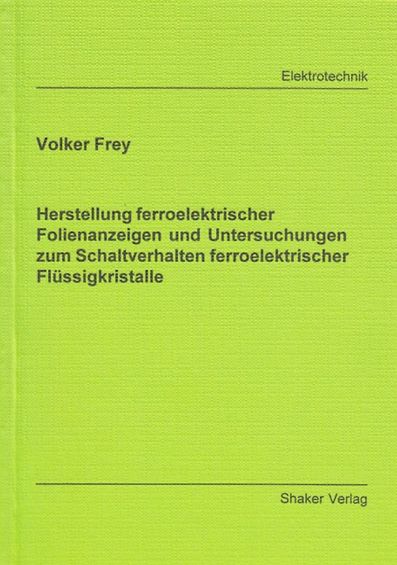 Herstellung ferroelektrischer Folienanzeigen und Untersuchungen zum Schaltverhalten ferroelektrischer Flüssigkristalle