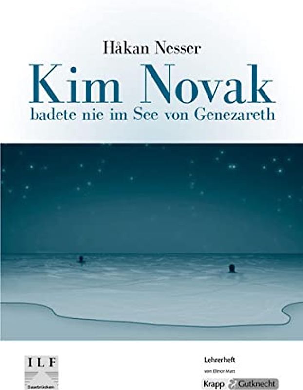 Kim Novak badete nie im See von Genezareth – Håkan Nesser – Lehrerheft: Unterrichtsmaterialien, Lernmittel, Lösungen, Heft (Literatur im Unterricht: Sekundarstufe I)