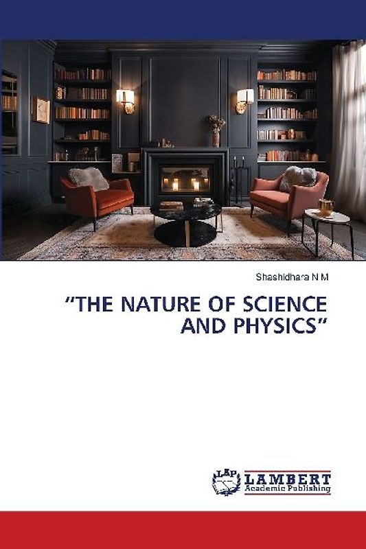 "THE NATURE OF SCIENCE AND PHYSICS"